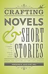 Crafting Novels & Short Stories: The Complete Guide to Writing Great Fiction (Creative Writing Essentials)