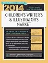 2014 Children's Writer's & Illustrator's Market (Children's Writer's and Illustrator's Market)