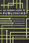 An Insider's Guide to Publishing