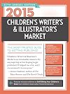 2015 Children's Writer's & Illustrator's Market: The Most Trusted Guide to Getting Published