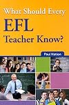 What Should Every EFL Teacher Know?