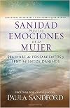 Sanidad para las emociones de la mujer: Sea libre de pensamientos y sentimientos daninos (Spanish Edition)
