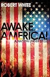 Awake America!: A Nation Under Seige