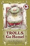 Trolls, Go Home!