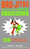 Bro-Jitsu: The Martial Art of Sibling Smackdown