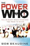 The Power of Who: You Already Know Everyone You Need to Know