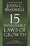 The 15 Invaluable Laws of Growth: Personal Growth