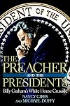 The Preacher and the Presidents: Billy Graham in the White House
