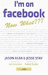 I'm on Facebook - Now What???