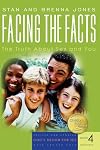 Facing the Facts: The Truth About Sex and You [2007 Edition]