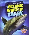 The Oceanic Whitetip Shark