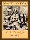 Doomed by Cartoon: How Cartoonist Thomas Nast and the New York Times Brought Down Boss Tweed and His Ring of Thieves