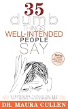 35 Dumb Things Well-Intended People Say: Surprising Things We Say That Widen the Diversity Gap