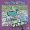 You Are Here (My Neighborhood Discovery Library)