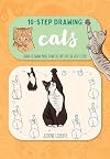 Cats: Learn to draw more than 50 cats in ten easy steps!
