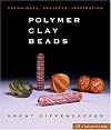 Polymer Clay Beads: Techniques, Projects, Inspiration