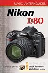 Magic Lantern Guides: Nikon D80