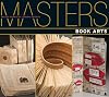 Masters: Book Arts: Major Works by Leading Artists