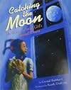Catching the Moon: The Story of a Young Girl's Baseball Dream