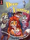 Draw Furries: How to Create Anthropomorphic and Fantasy Animals