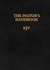 The Pastor's Handbook KJV: Instructions, Forms and Helps for Conducting the Many Ceremonies a Minister is Called Upon to Direct
