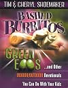 Bashed Burritos, Green Eggs: ...and Other Indoor/Outdoor Devotionals You Can Do With Your Kids