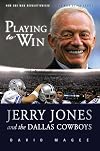 Playing to Win: Jerry Jones and the Dallas Cowboys