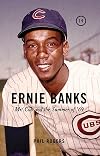 Ernie Banks: Mr. Cub and the Summer of '69