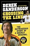 Crossing the Line: The Outrageous Story of a Hockey Original