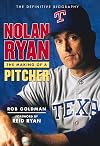 Nolan Ryan: The Making of a Pitcher