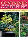 Container Gardening: 250 Design Ideas & Step-By-Step Techniques