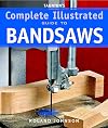 Taunton's Complete Illustrated Guide to Bandsaws (Complete Illustrated Guides (Taunton))