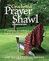 The Crocheted Prayer Shawl Companion: 37 Patterns to Embrace, Inspire, and Celebrate Life