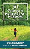 50 Pathways to Parenting Wisdom