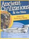 Ancient Civilizations and the Bible Creation to Jesus Christ: Elementary Activity Book