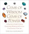 Gems of Wisdom, Gems of Power: A Practical Guide to How Gemstones, Minerals and Crystals Can Enhance Your Life