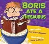 BORIS ATE A THESAURUS