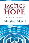 Tactics of Hope: How Social Entrepreneurs Are Changing Our World