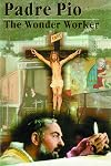 Padre Pio: The Wonder Worker