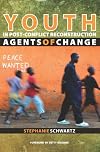 Youth and Post-Conflict Reconstruction: Agents of Change