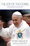 Evangelii Gaudium: The Joy of the Gospel