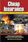 Cheap Insurance for Your Home, Automobile, Health, & Life: How to Save Thousands While Getting Good Coverage