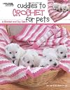 Cuddles to Crochet for Pets Leisure Arts #4521