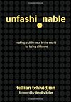 Unfashionable: Making a Difference in the World by Being Different