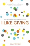 I Like Giving: The Transforming Power of a Generous Life