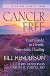 Cancer-Free: Your Guide to Gentle, Non-toxic Healing