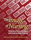 The Image of Nursing: Perspectives on Shaping, Empowering, and Elevating the Nursing Profession