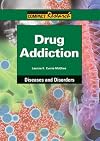 Drug Addiction (Compact Research: Diseases and Disorders)