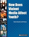 How Does Violent Media Affect Youth? (In Controversy)
