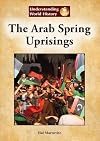 The Arab Spring Uprisings (Understanding World History)